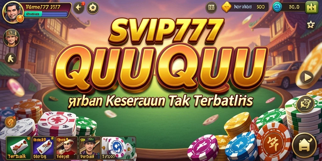 Gameplay seru dalam SVIP777 yang penuh strategi QiuQiu.